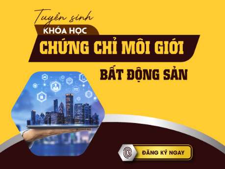 Khóa học chứng chỉ môi giới bđs