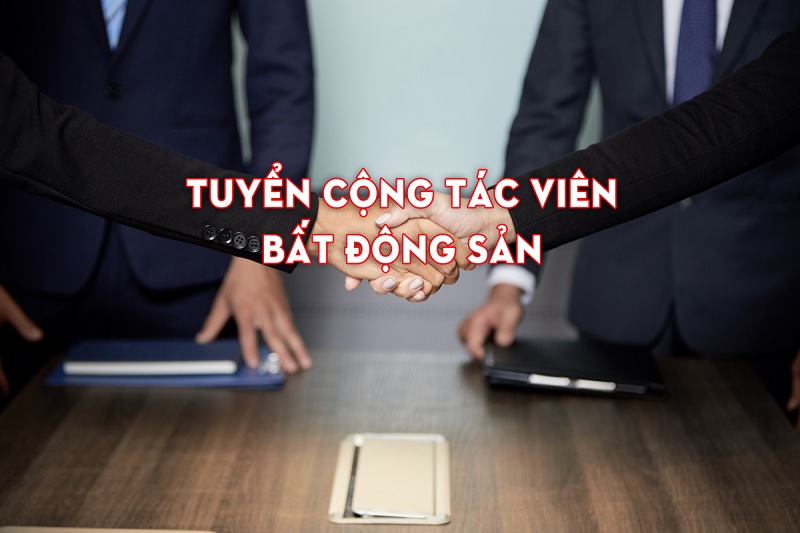 Việc Làm Cộng Tác Viên Bất Động Sản