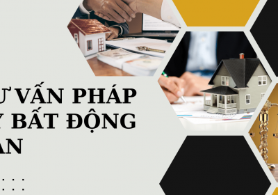 Tư Vấn Pháp Lý Bất Động Sản