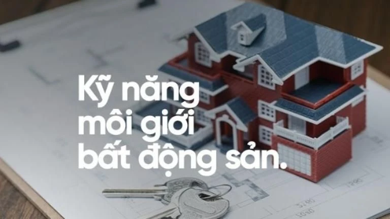 Kỹ Năng Môi Giới Bất Động Sản